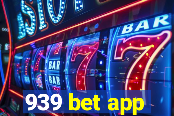 939 bet app